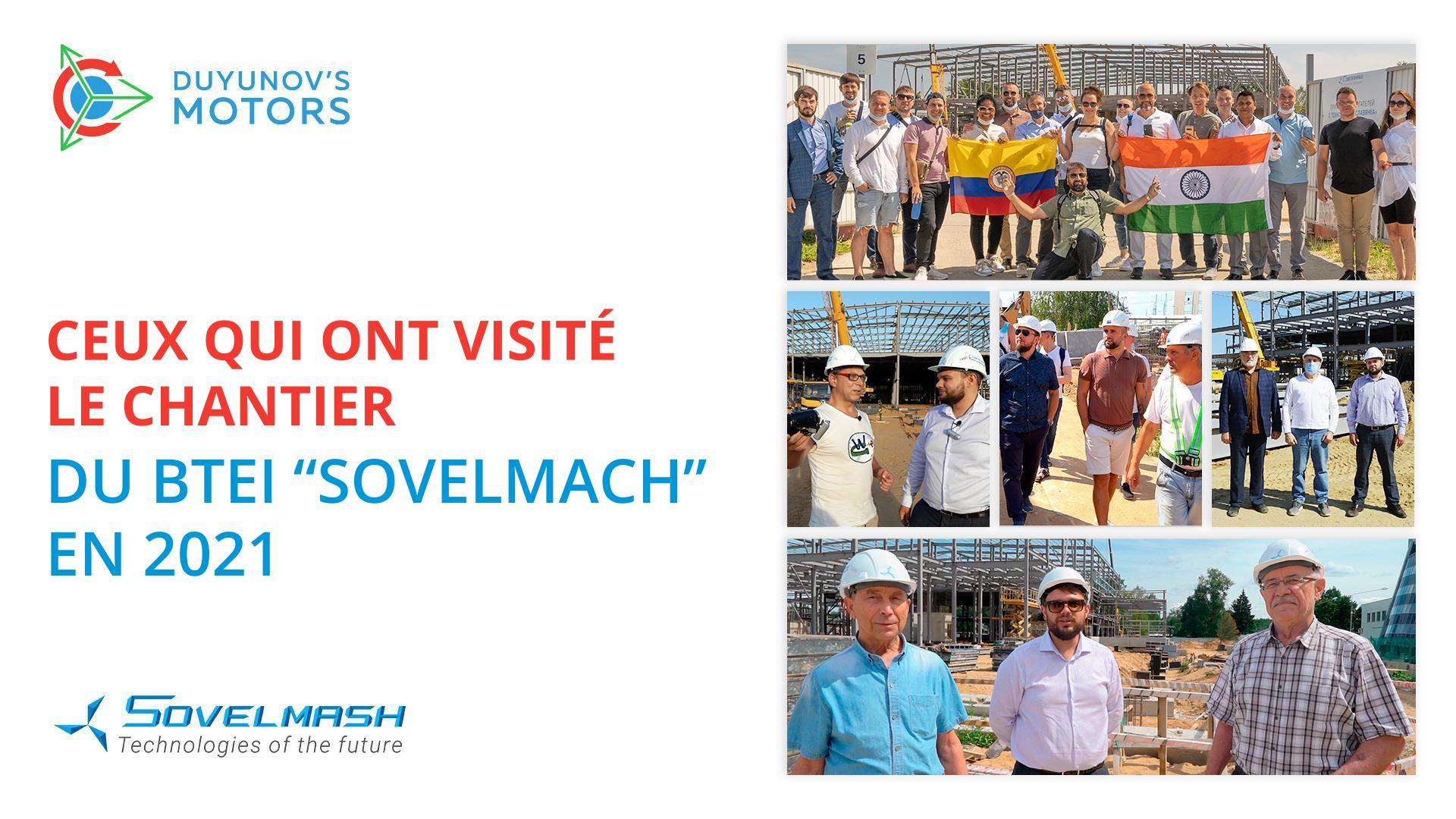 Invités du monde entier : ceux qui ont visité le chantier de "Sovelmach" en 2021
