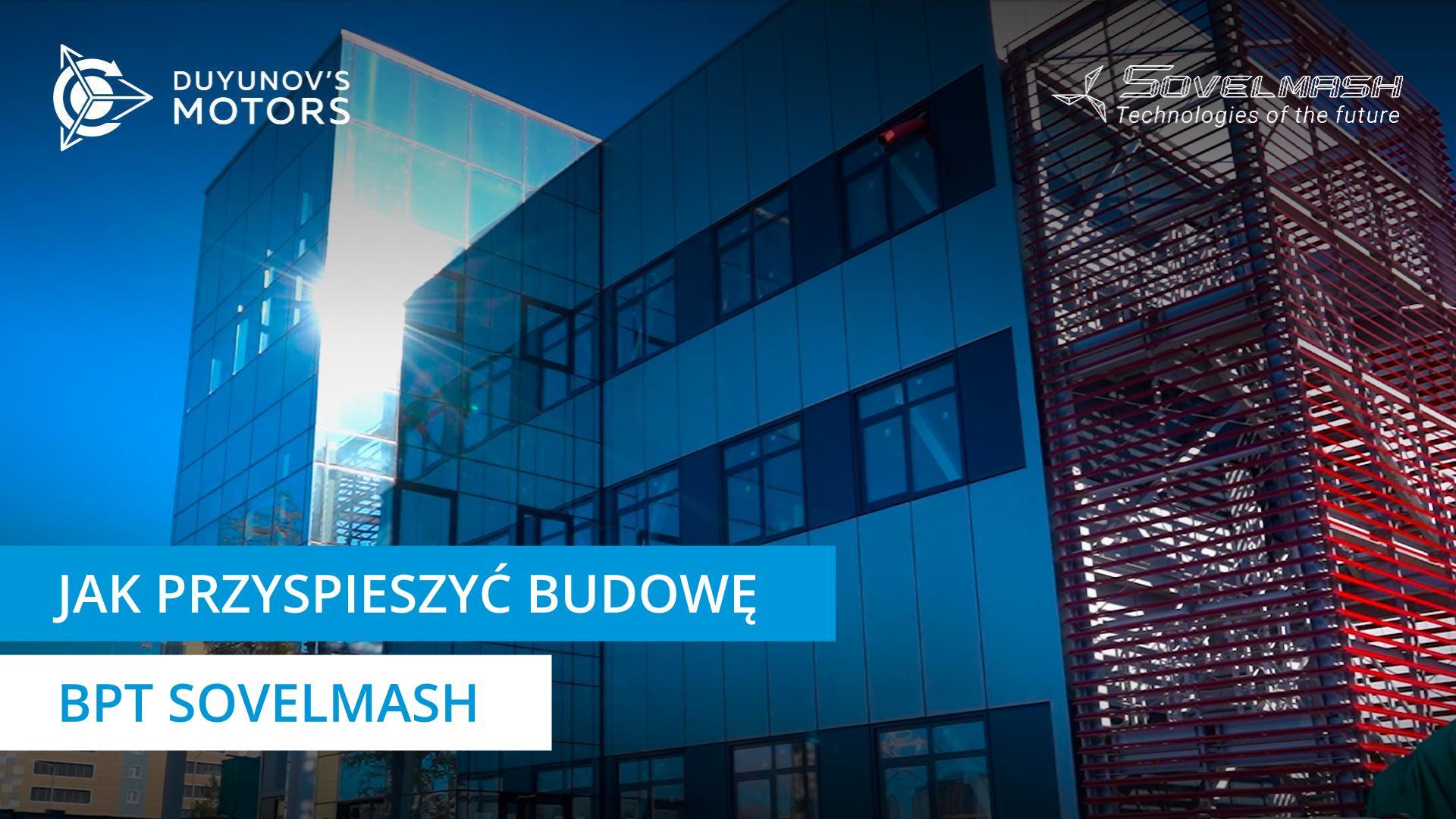 Jak przyspieszyć budowę BPT Sovelmash