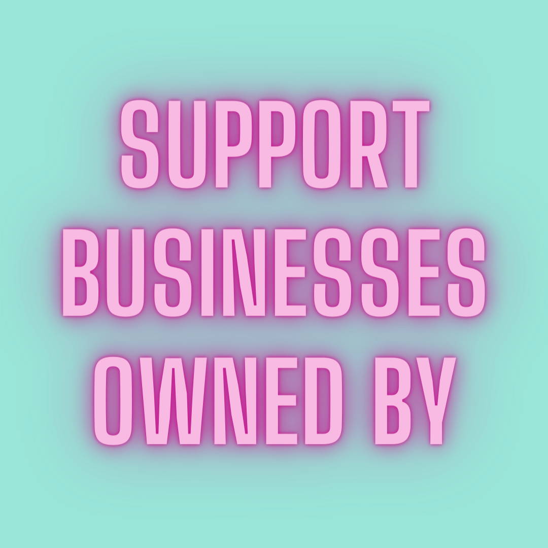 Support Businesses Owned By
