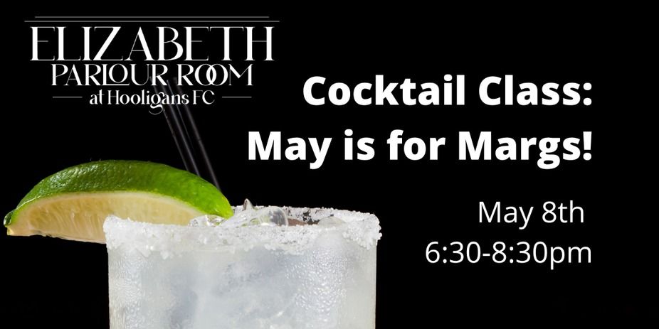 COCKTAIL CLASS: MAY IS FOR MARGS! promotional image