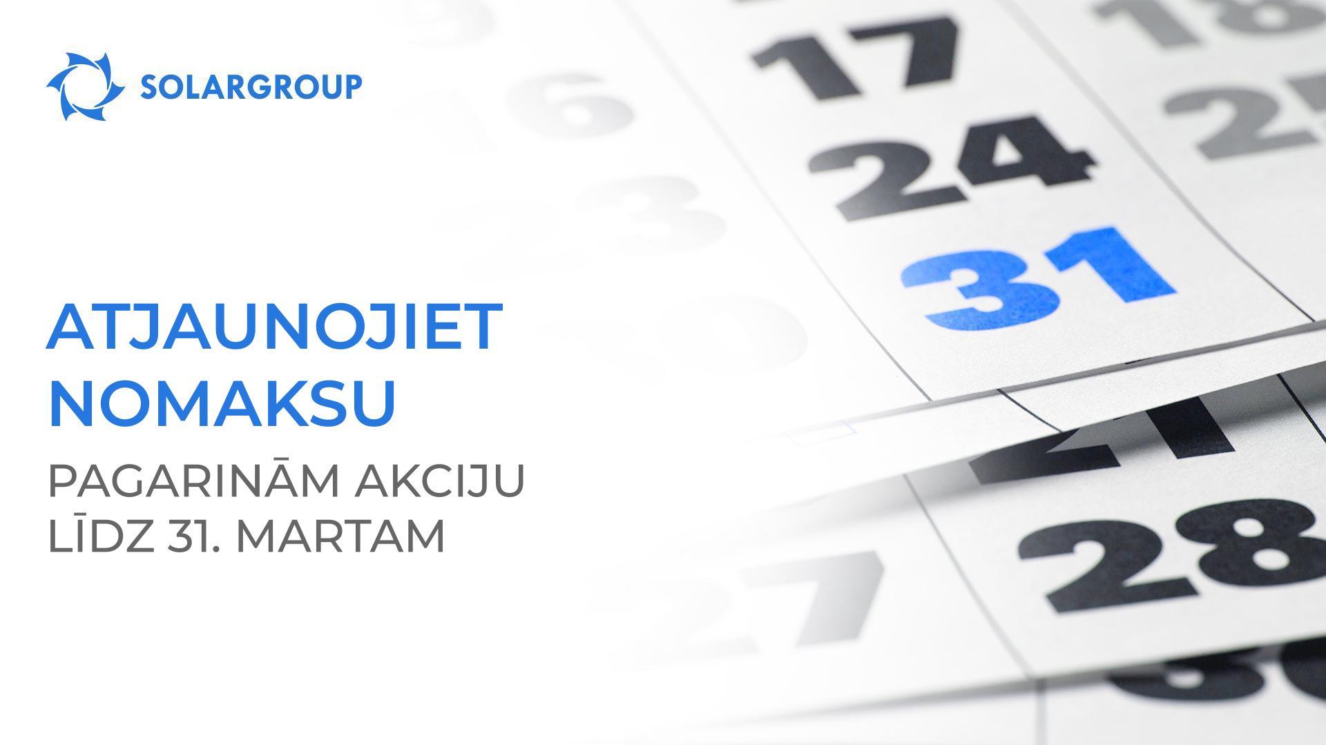 Atjaunojiet nomaksu: pagarinām akciju līdz 31. martam