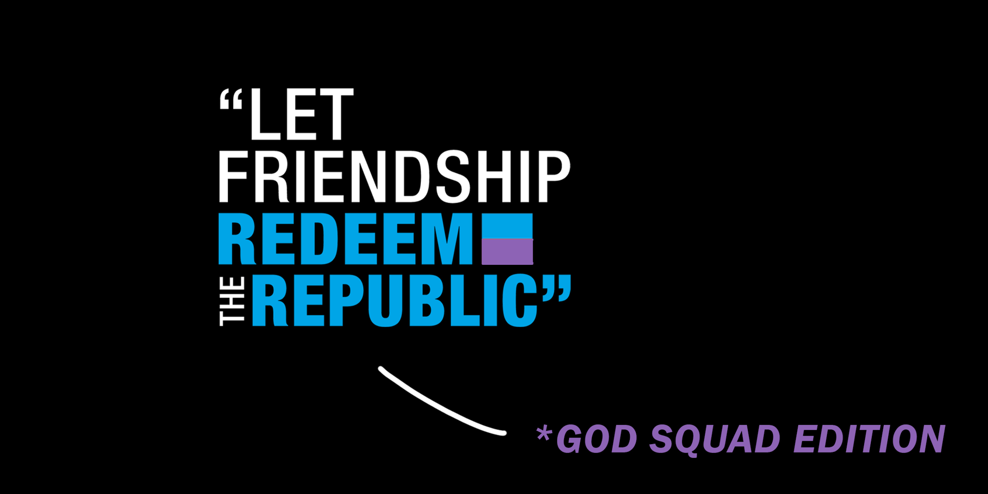 Let Friendship Redeem the Republic: God Squad Edition  promotional image