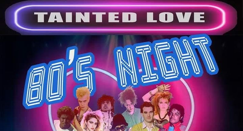 Tainted Love 80's Dance Night