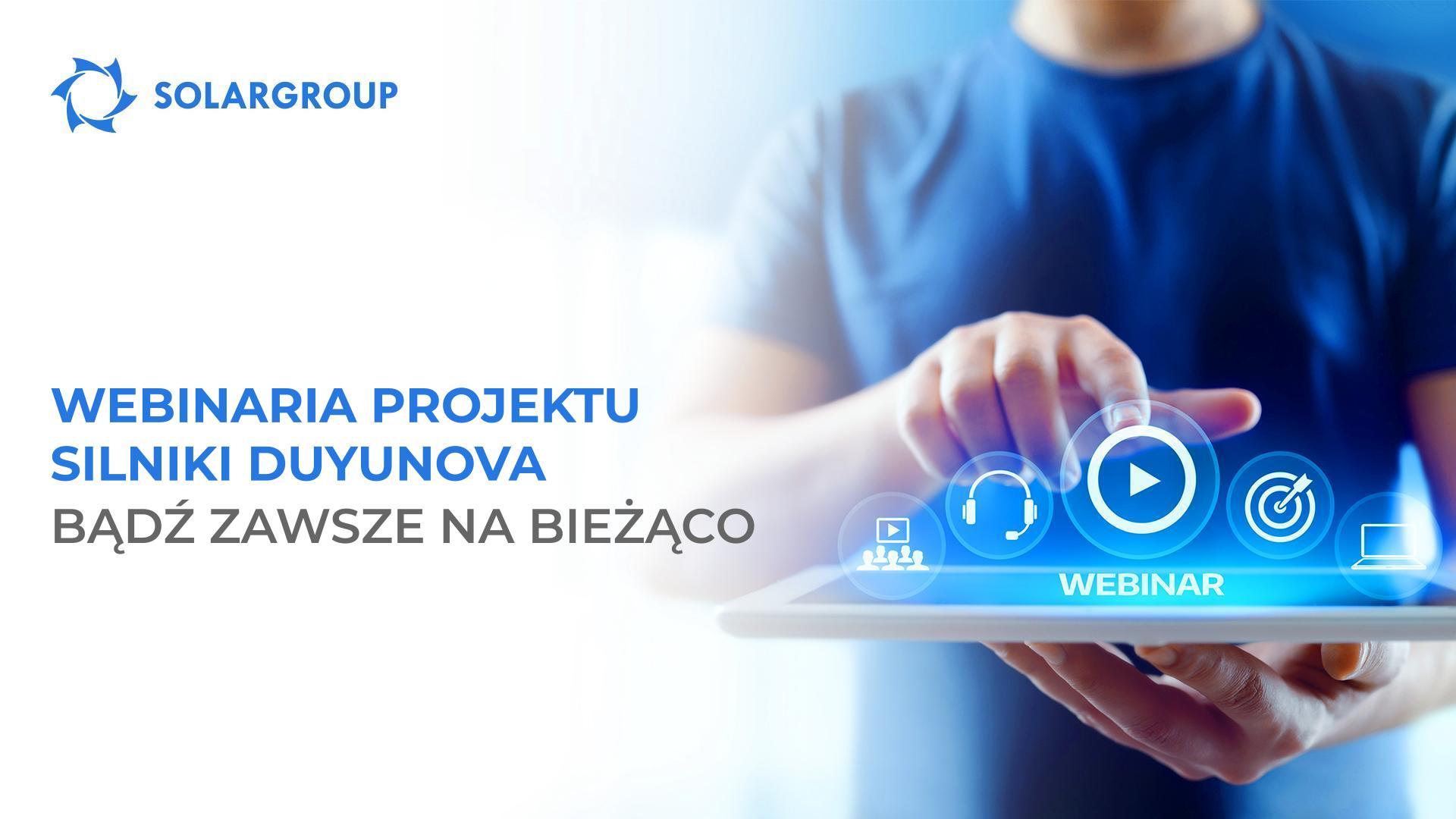 Webinaria projektu Silniki Duyunova: bądź zawsze na bieżąco