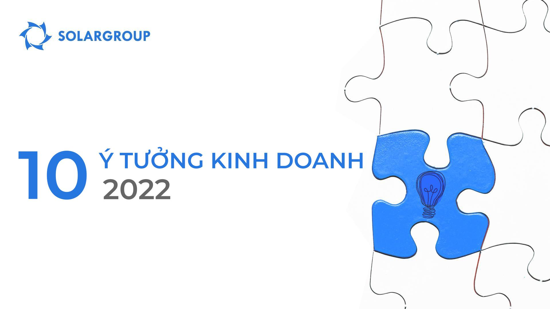 10 ý tưởng kinh doanh 2022