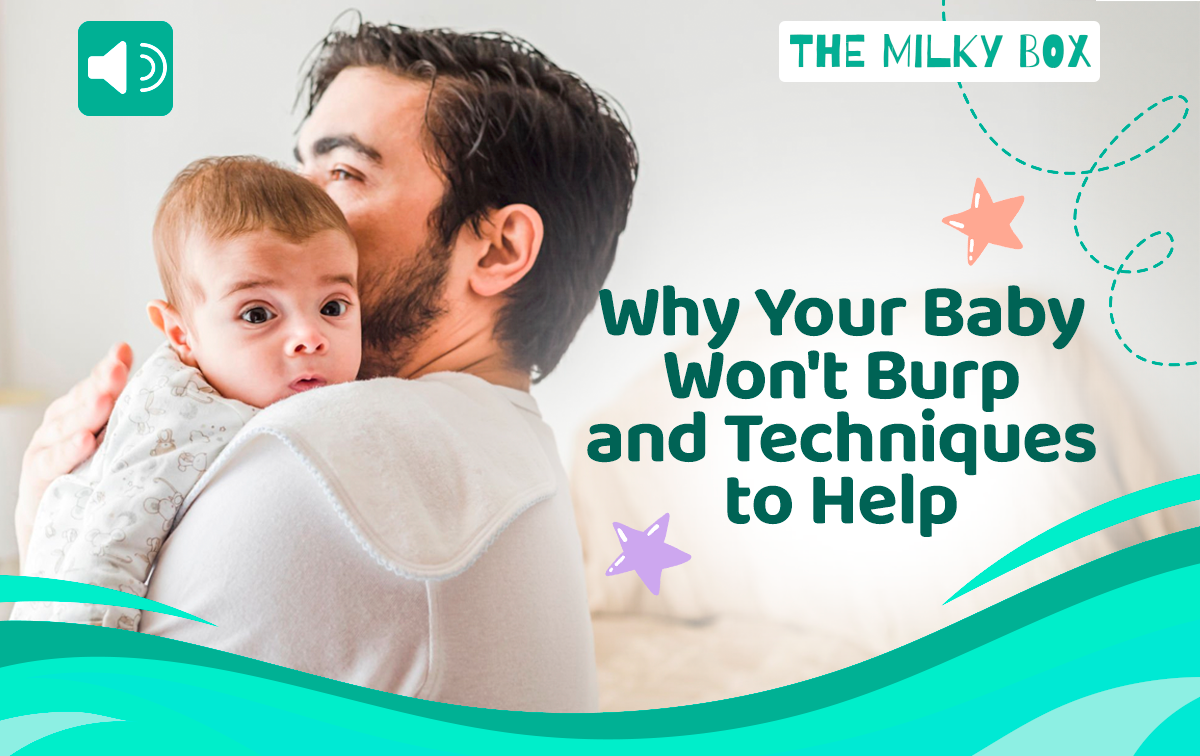 Why Your Baby Won't Burp | The Milky Box