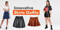 Innovative Skirts Outfits that are Upbeat and Awesome to Another Level