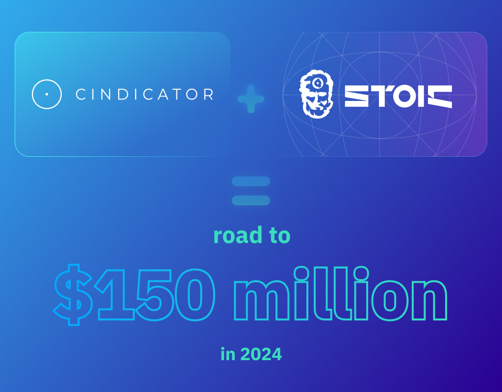 Stoic + Cindicator → road to $150M in 2024