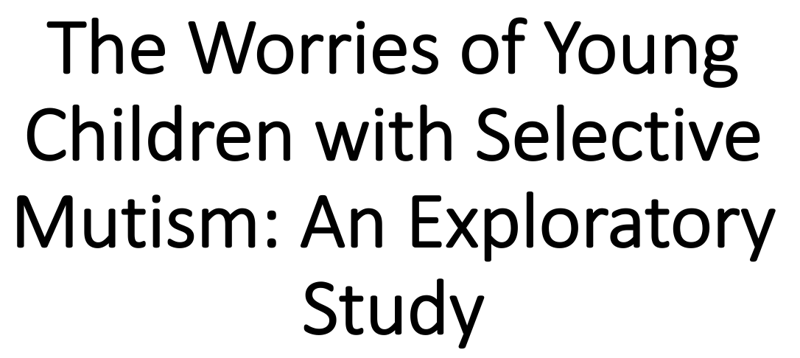 The Worries of Young Children with Selective Mutism: An Exploratory Study