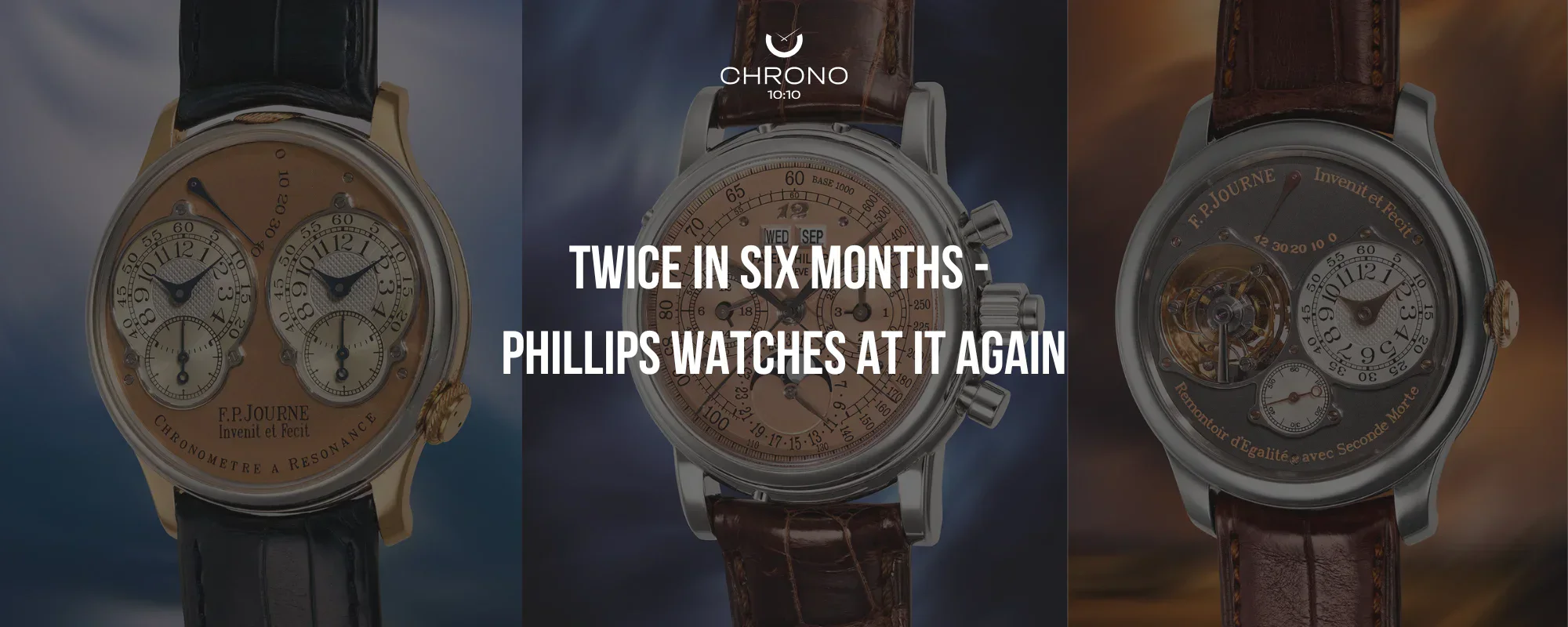 Twice in Six Months - Phillips Watches At It Again | Chrono 10:10