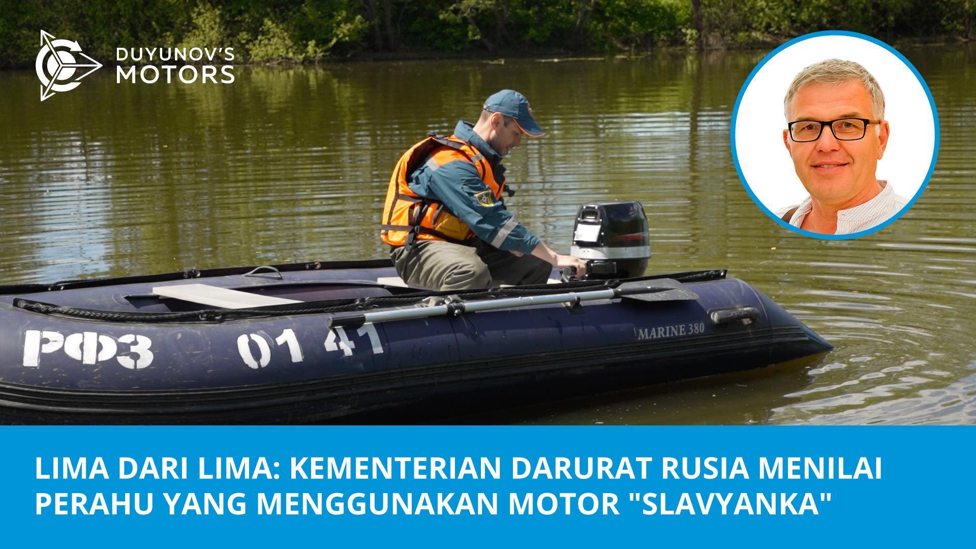 "Lima dari lima": Kementerian Situasi Darurat Rusia menilai perahu yang menggunakan motor "Slavyanka"