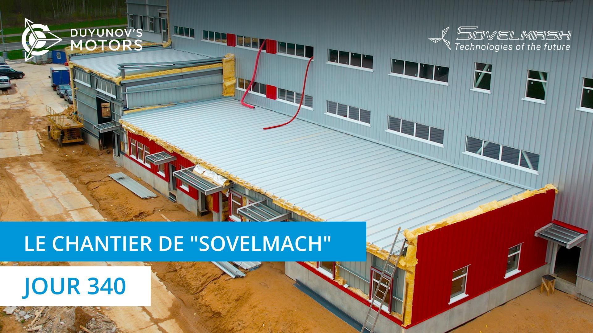 Le chantier de "Sovelmach" | Jour 340