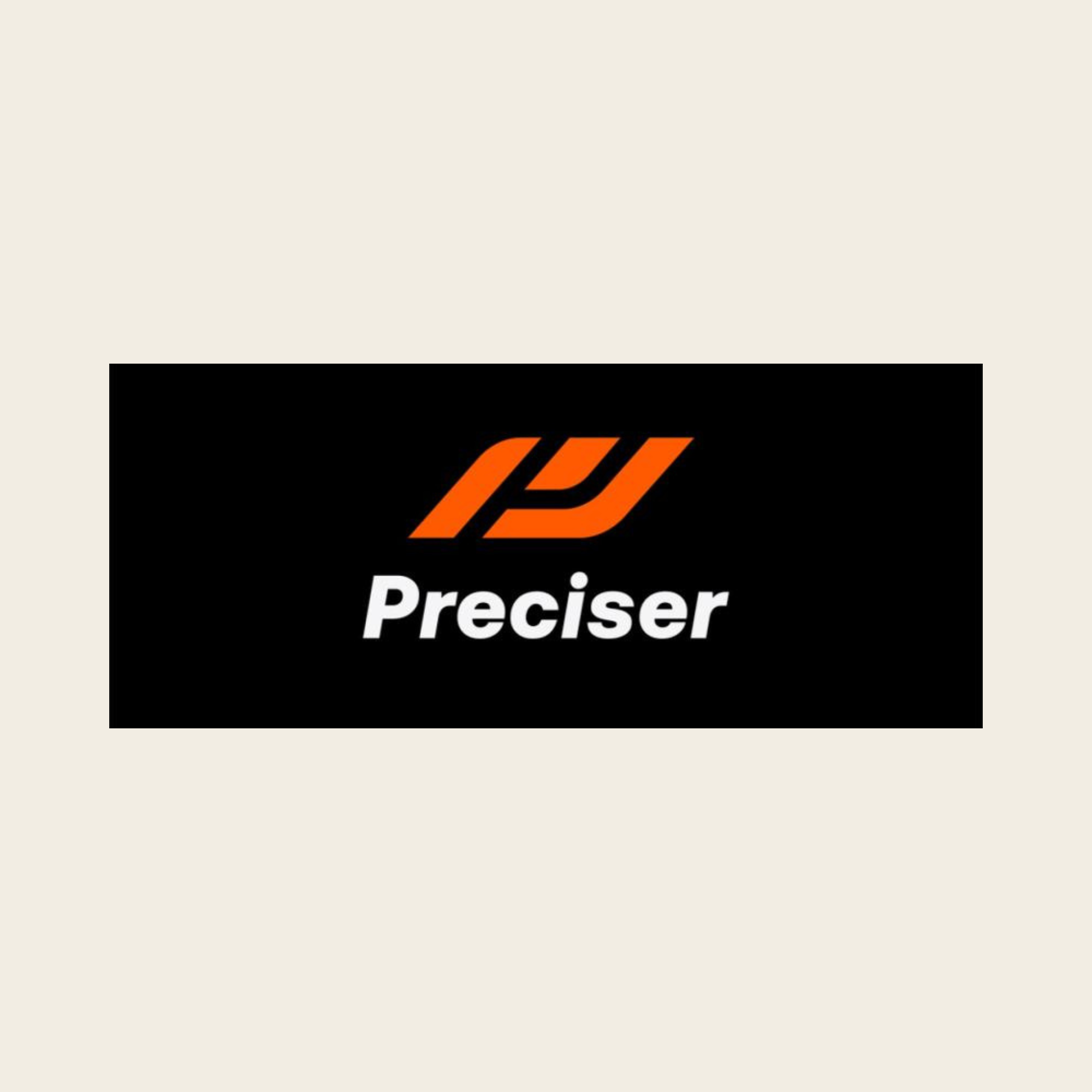 Preciser
