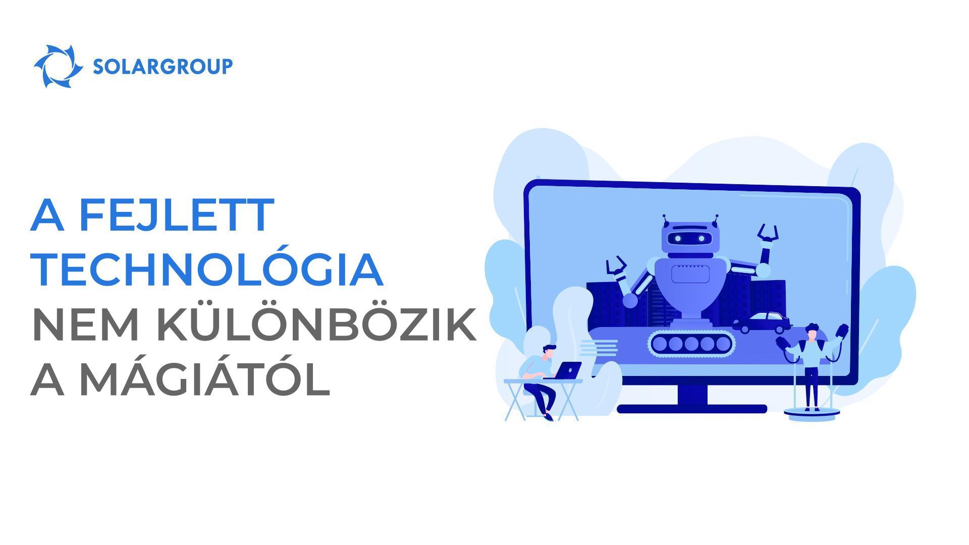 A fejlett technológia nem különbözik a mágiától