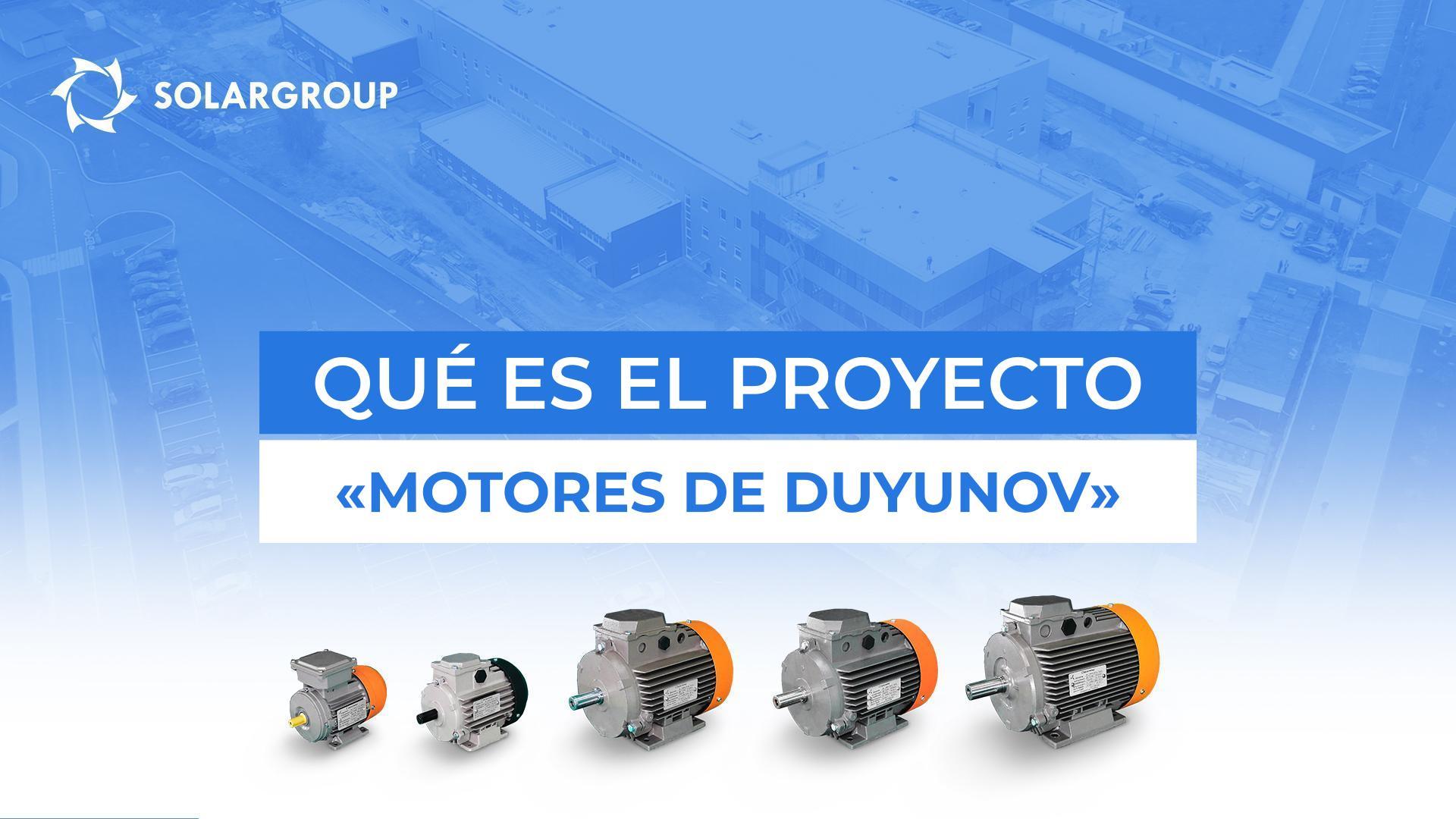 Video presentación del proyecto "Motores de Duyunov": ¡elija su formato!