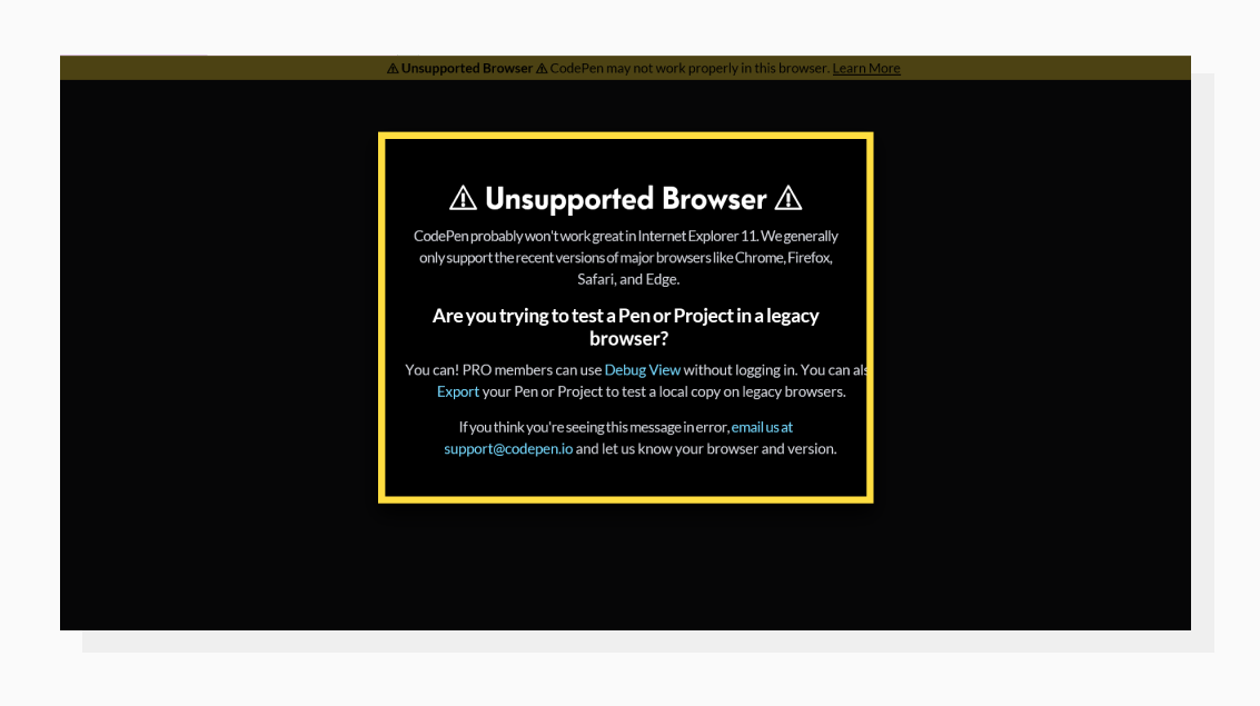 Codepen shows a huge banner saying that it doesn’t support IE