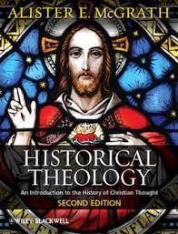 Historical Theology: An Introduction to the History of Christian Thought Second Edition