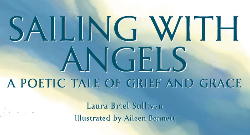 Sailing with Angels by Laura Briel Sullivan