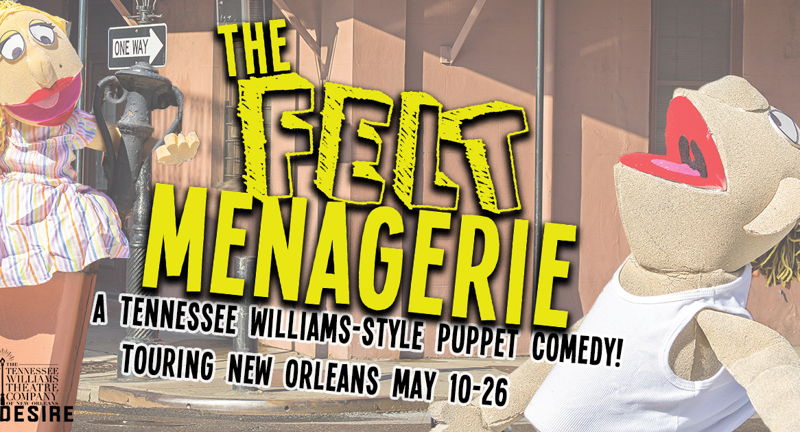 The Felt Menagerie - A Tennessee Williams Puppet Comedy. Weekend 3