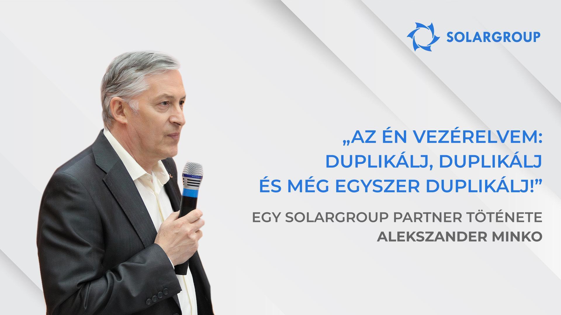 Örülök, hogy nem hagytam figyelmen kívül az ilyen embereket és a projektet. | SOLARGROUP partner, Alekszander Minko története