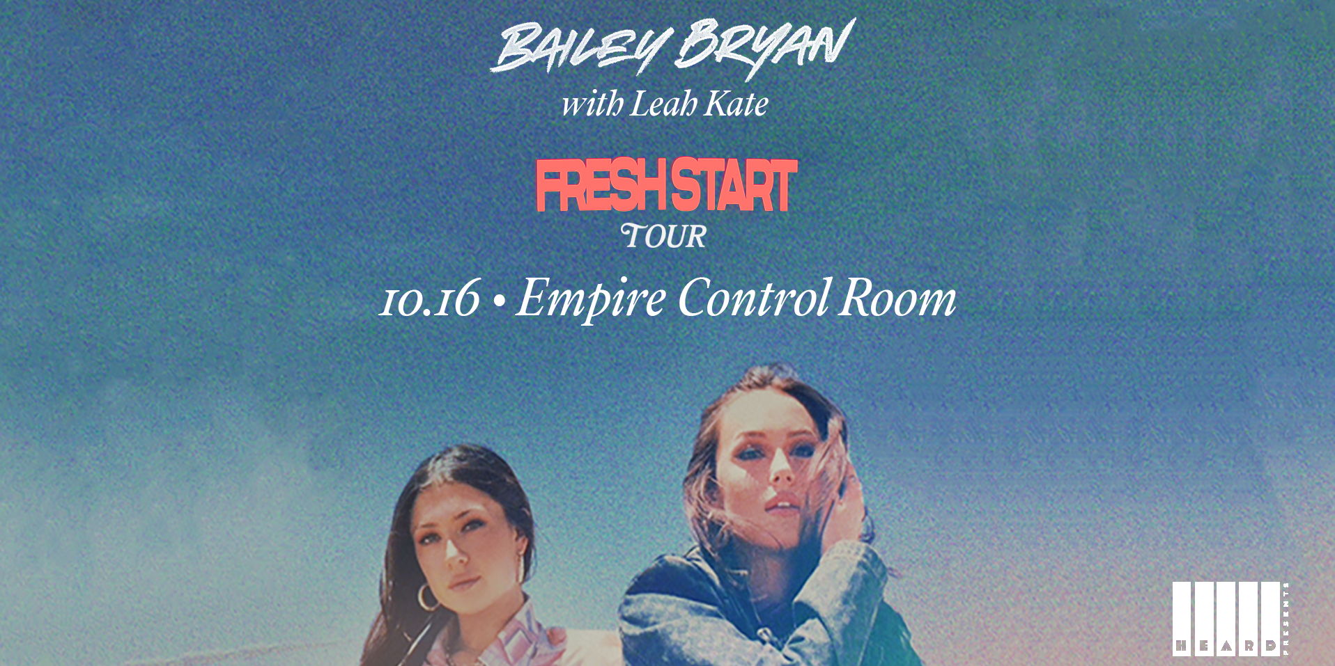 Bailey Bryan with Leah Kate at Empire Control Room 10/16 promotional image