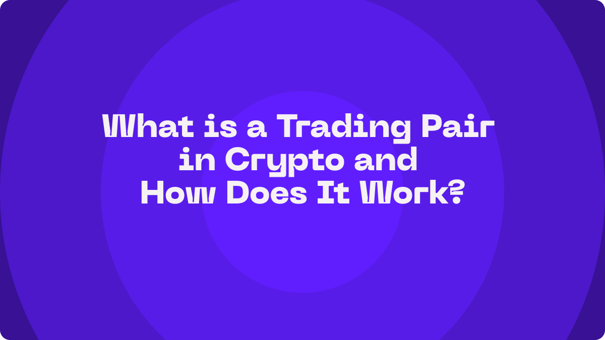 What is a Trading Pair in Crypto and How Does It Work?