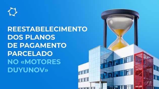 O restabelecimento dos planos de pagamento em prestações cancelados é válido até ao lançamento do EPCT «Sovelmash»