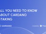 Cardano Staking Explained