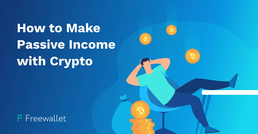 how to make passive money with crypto
