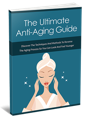 The Ultimate Anti-Aging Guide eBook