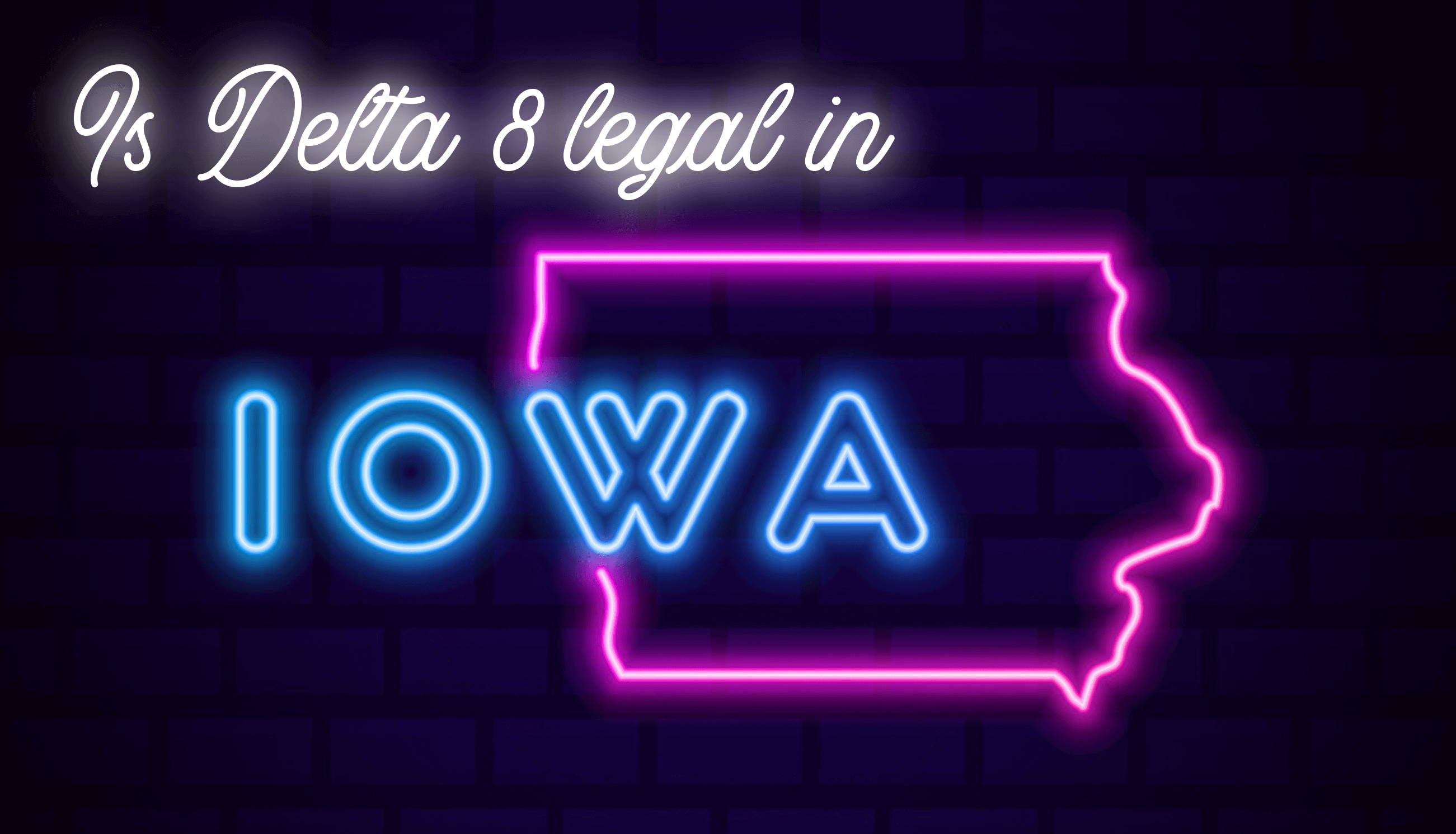 Is Delta 8 legal in Iowa?