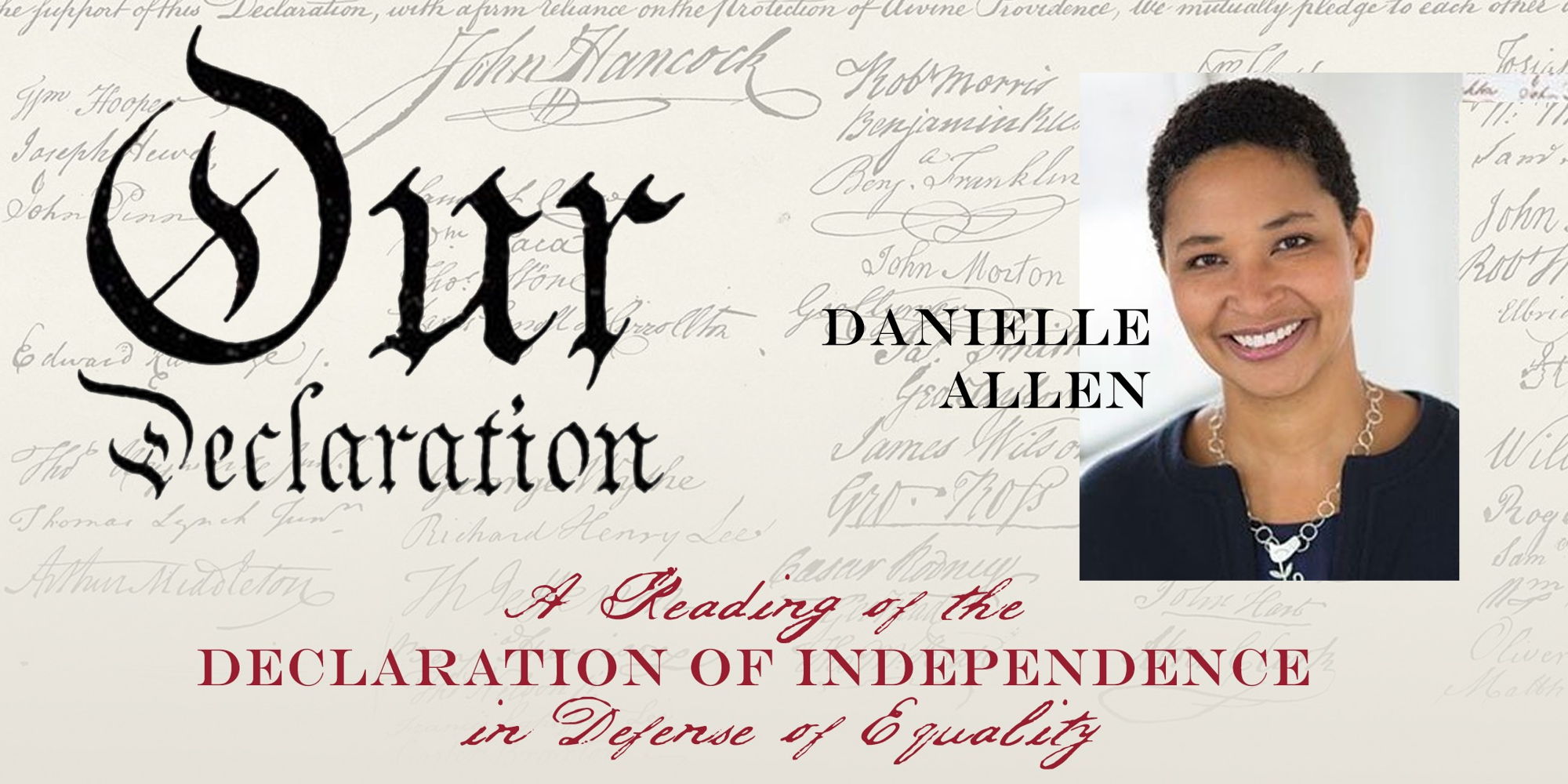 "Our Declaration: A Reading of the Declaration of Independence in Defense of Equality" with Dr. Danielle Allen promotional image
