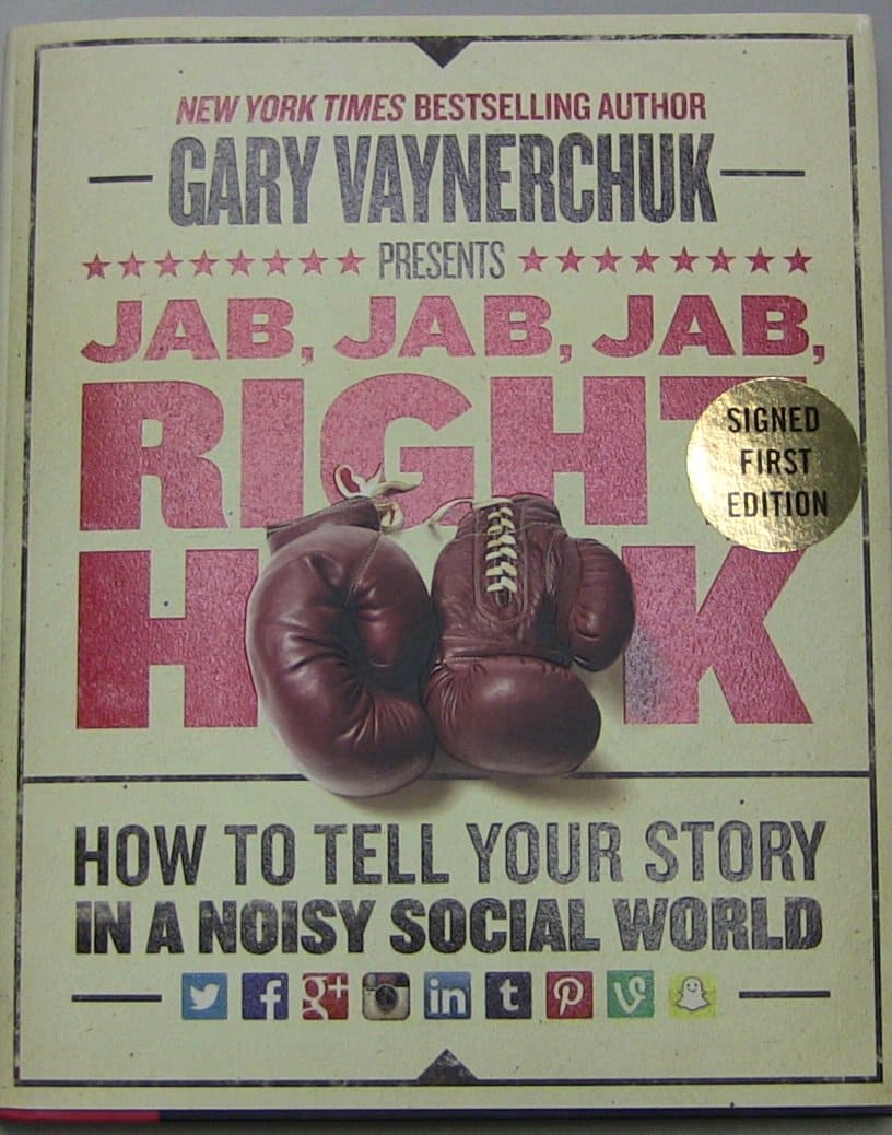 Jab, Jab, Jab, Right Hook: How to Tell Your Story in a Noisy Social World