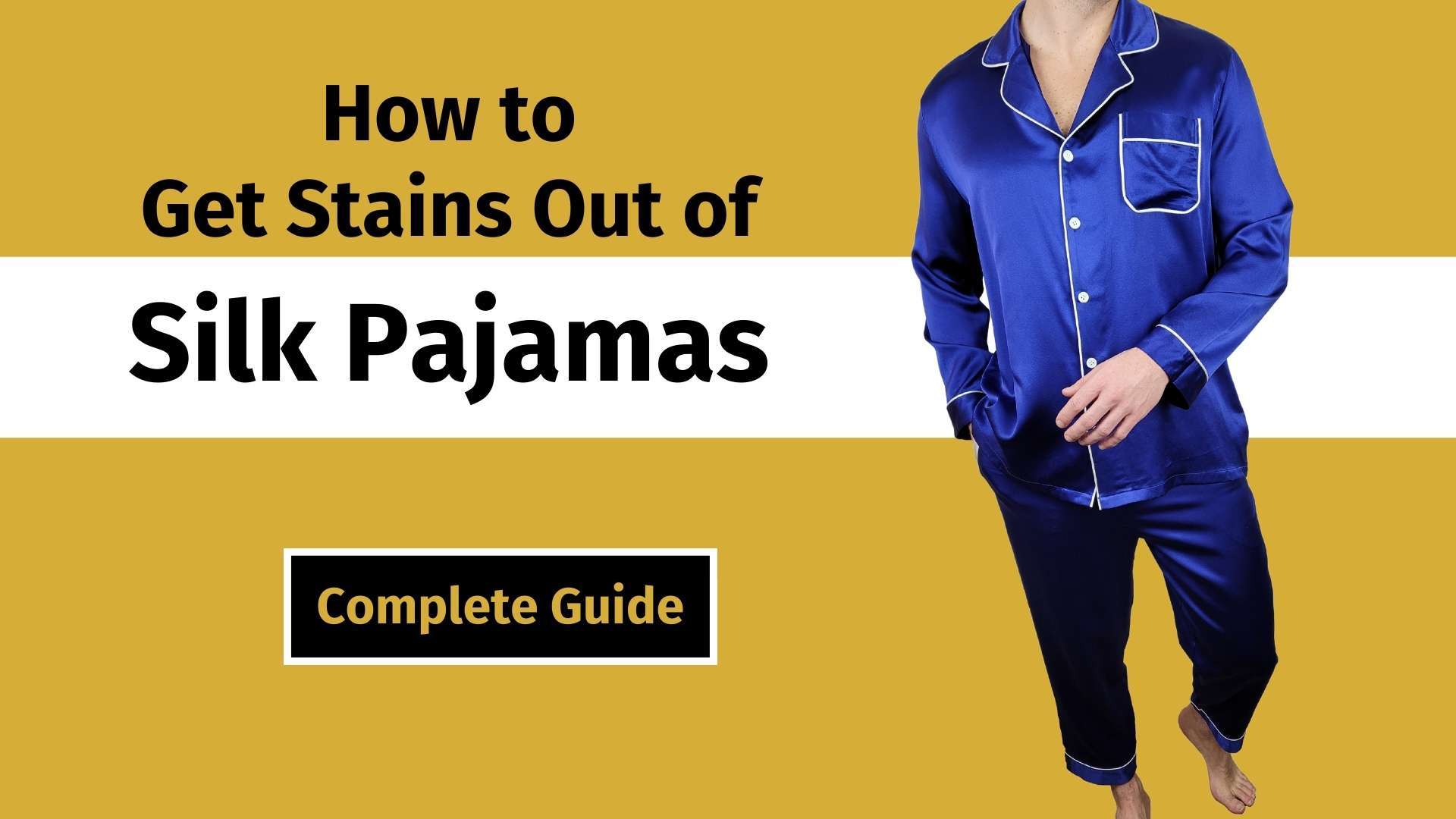 how to get stains out of silk pajamas banner image with a man wearing a pair of navy blue silk pajamas