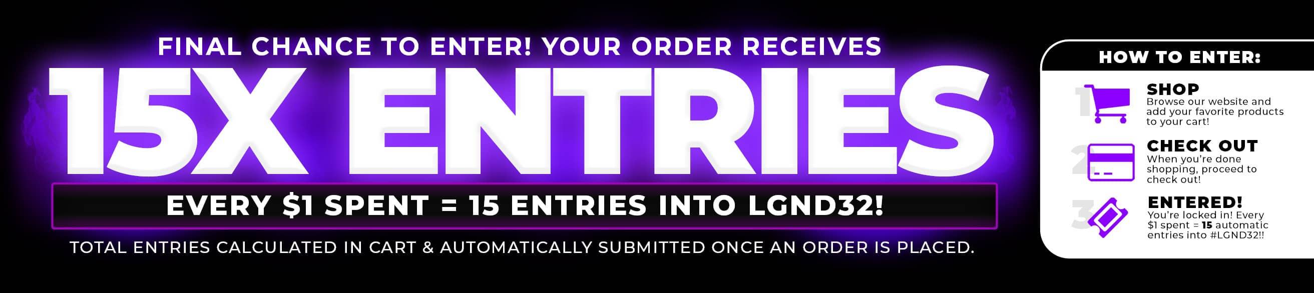20X ENTRIES ARE LIVE NOW!  EVERY $1 YOU SPEND GETS YOU 20 ENTRIES TO WIN LGND32!!