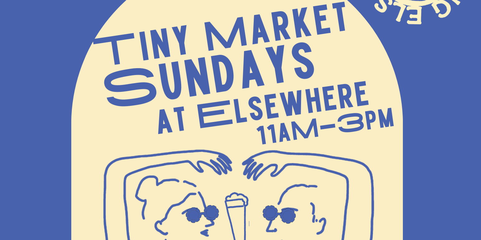 Tiny Market Sundays at Elsewhere Brewing  promotional image