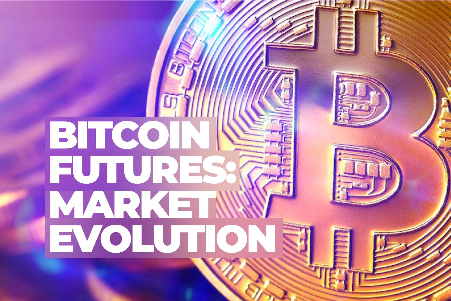 Report. Bitcoin Futures: Market Evolution