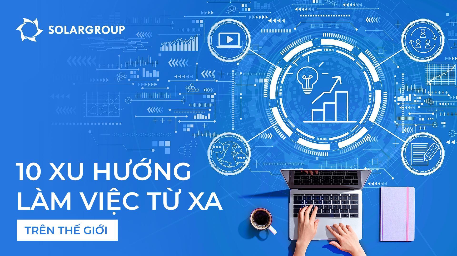 10 xu hướng làm việc từ xa trên thế giới