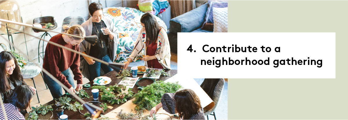 4. Contribute to a neighborhood gathering event