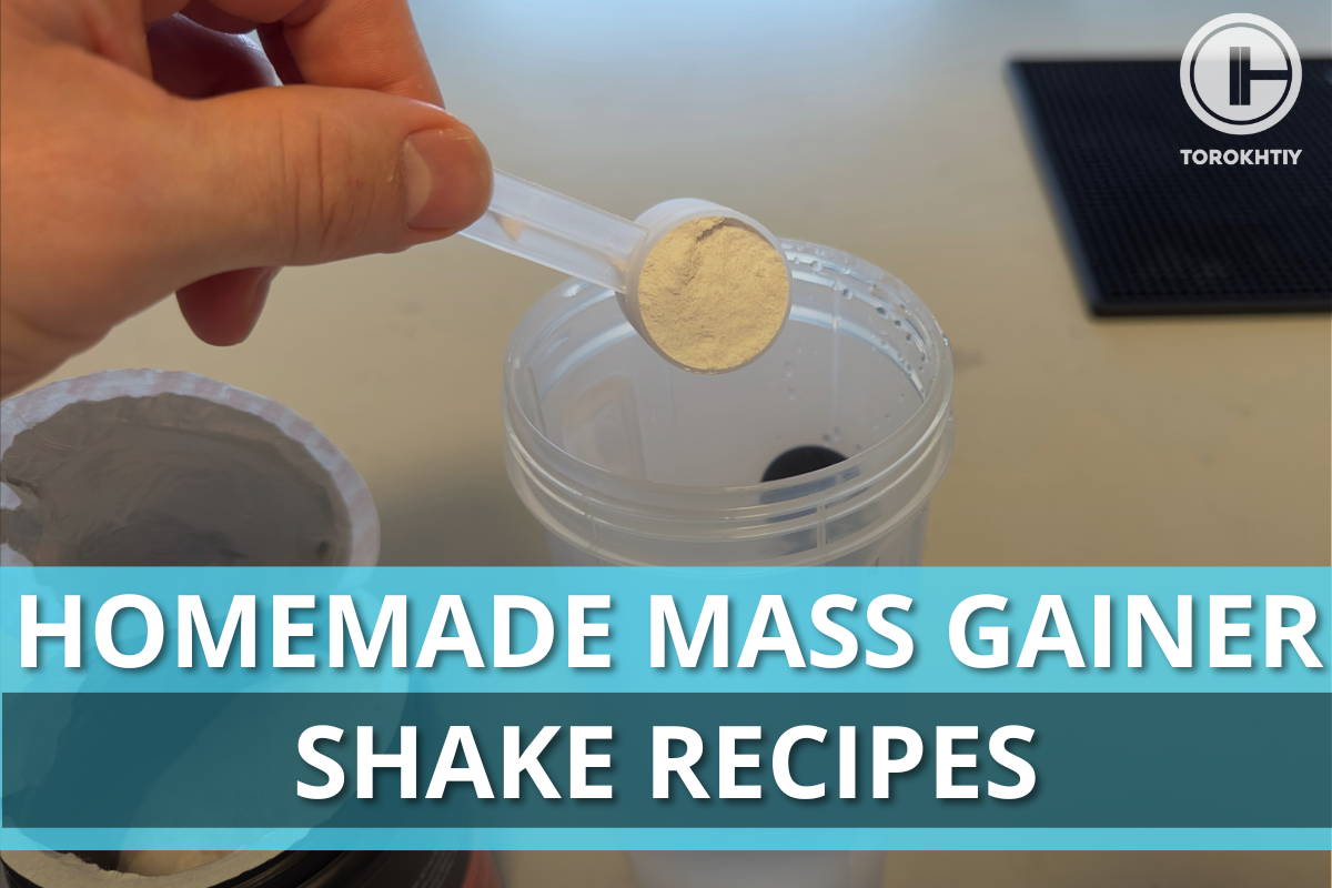Homemade Mass Gainer Shake Recipes to Help You Bulk Successfully 