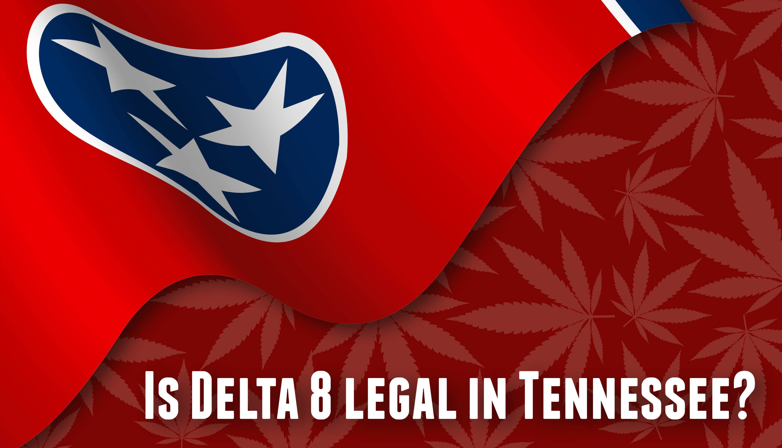 Is Delta 8 Legal In Tennessee?