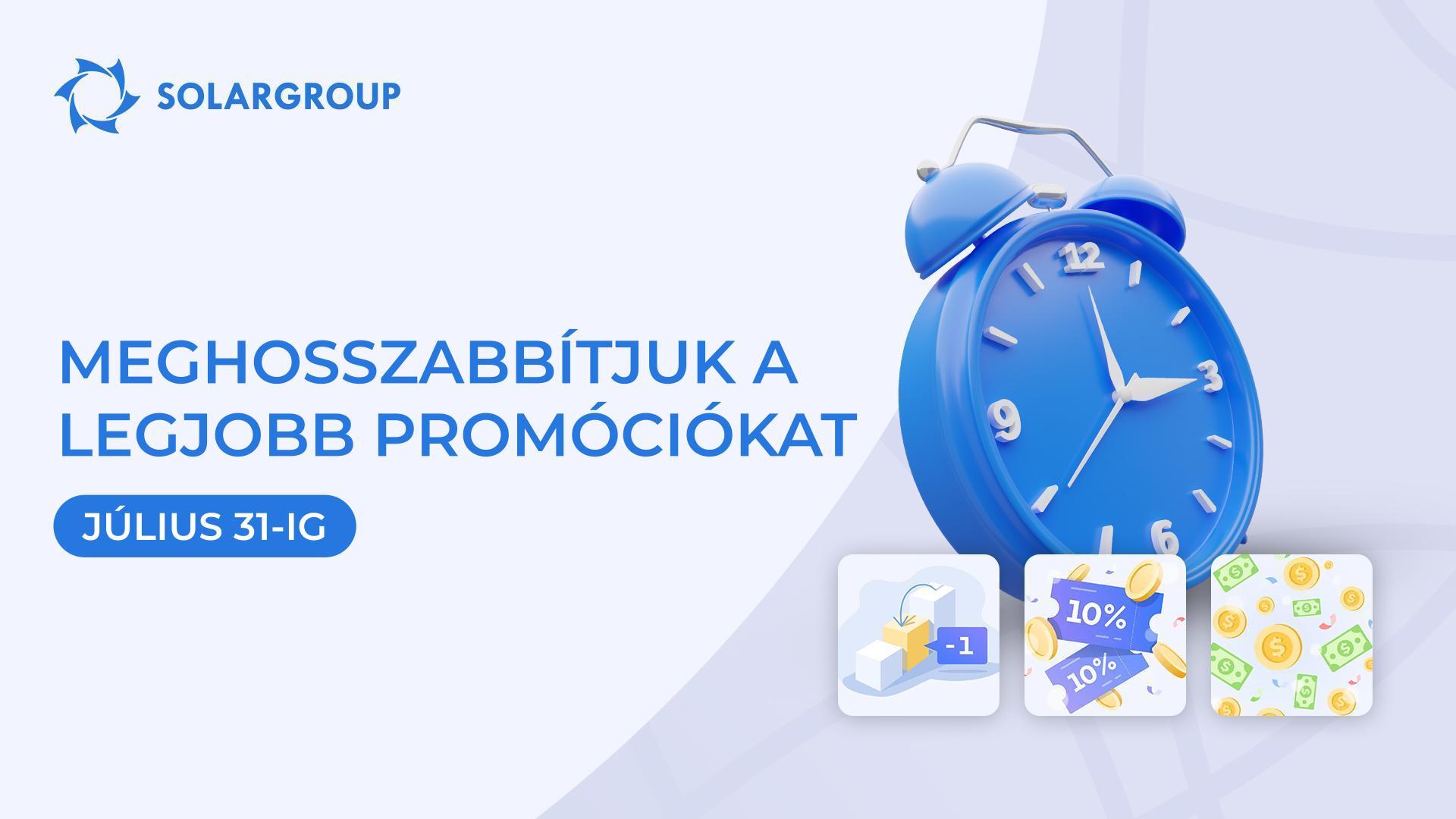 Meghosszabbítjuk a legjobb promóciókat július 31-ig