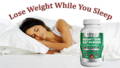 Lose Weight While You Sleep