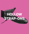 HOLLOW STRAP ON DILDO MALE SEX TOY