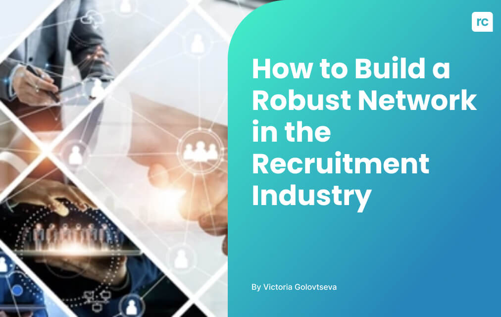 how to build a robust network in-the recruitment industries