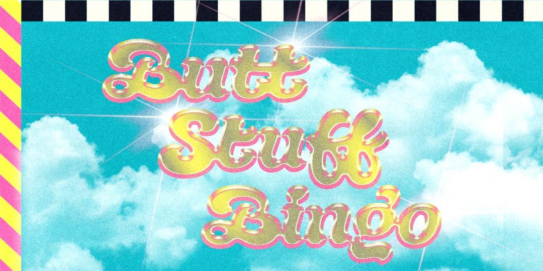Parish Presents: Butt Stuff Bingo 1/15 - Every Other Monday! promotional image
