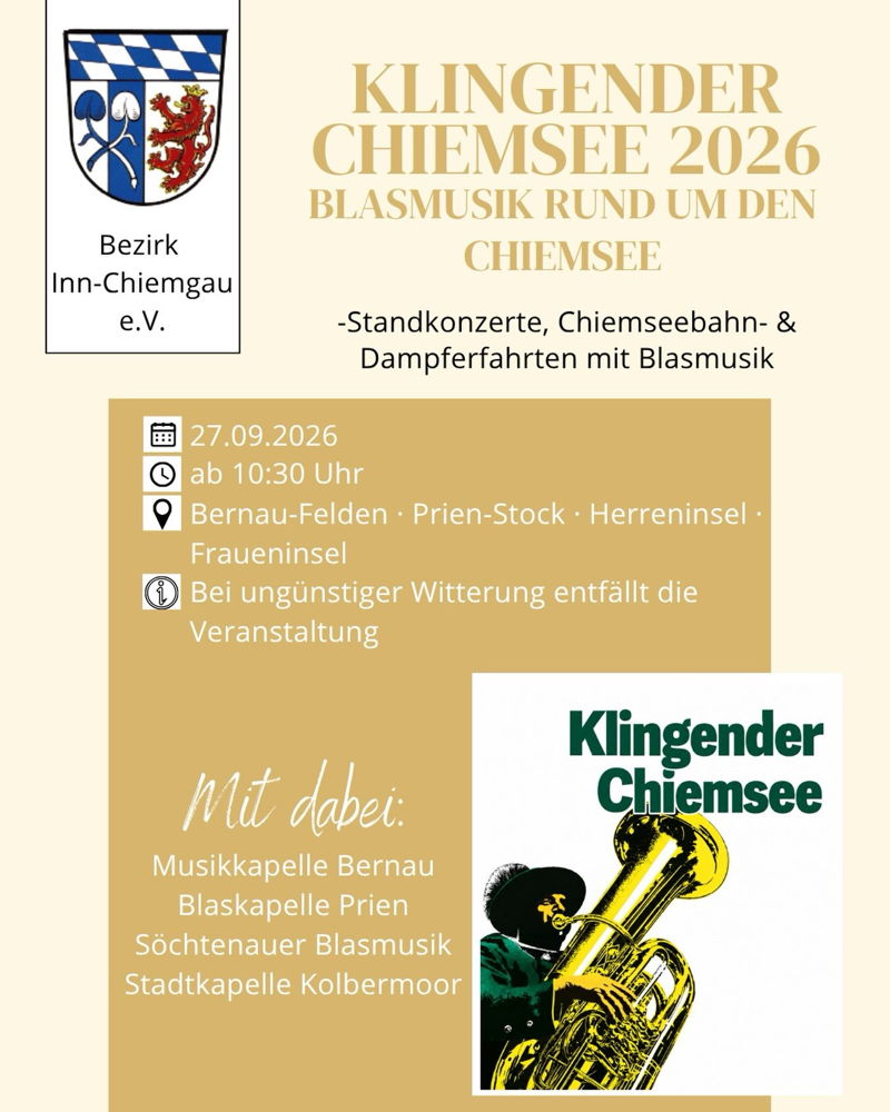 🎺 Klingender Chiemsee 2026 🚂⛴️

Am Sonntag, 27. September 2026, wird es rund um den Chiemsee wieder musikalisch! 🎶

Freut euch auf Standkonzerte, musikalische Fahrten mit der Chiemseebahn und Dampferfahrten mit Blasmusik – von Bernau-Felden über Prie