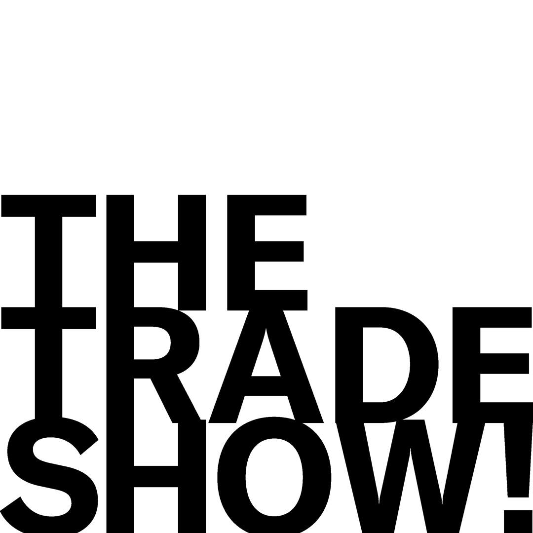Image of THE TRADE SHOW!