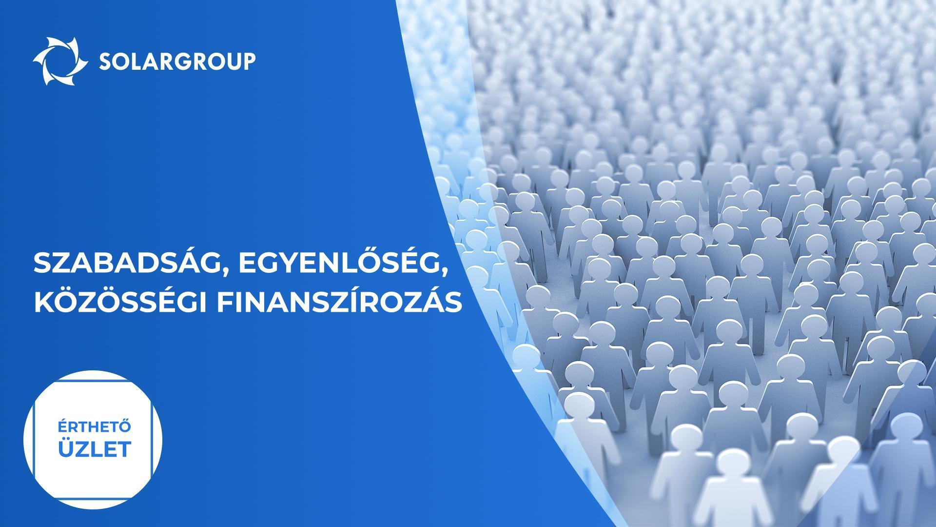 Szabadság, egyenlőség, közösségi finanszírozás | Érthető üzlet