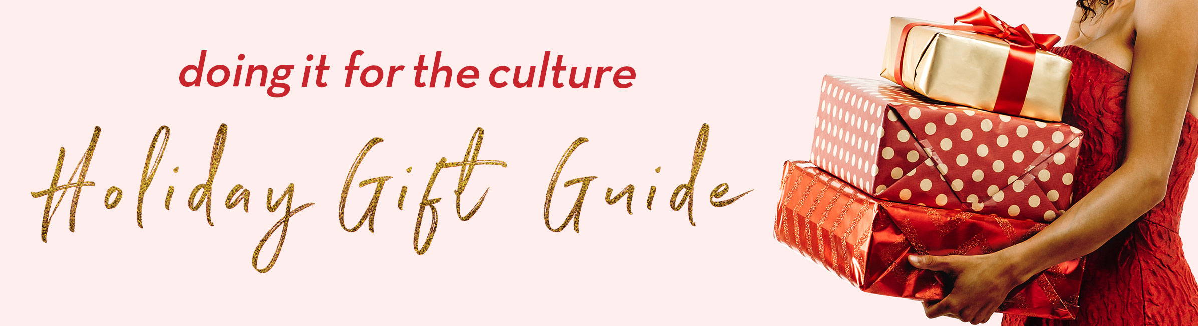 Doing It For The Culture - Izzy & Liv Holiday Gift Guide
